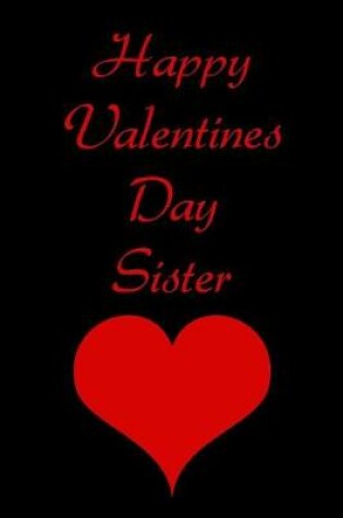 Cover of Happy Valentines Day Sister