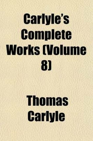 Cover of Carlyle's Complete Works (Volume 8)