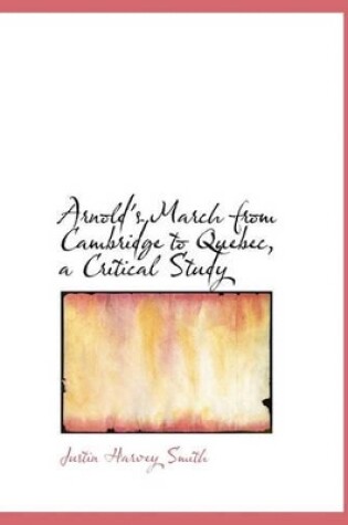 Cover of Arnold's March from Cambridge to Quebec, a Critical Study