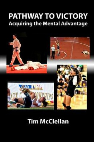 Cover of Pathway to Victory Acquiring the Mental Advantage