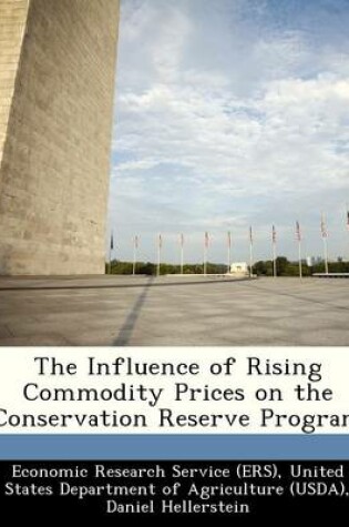 Cover of The Influence of Rising Commodity Prices on the Conservation Reserve Program