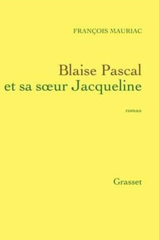Cover of Blaise Pascal Et Sa Soeur Jacqueline