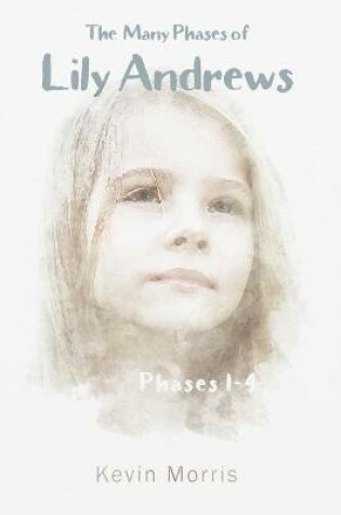 Cover of The Many Phases of Lily Andrews Phases 1-4