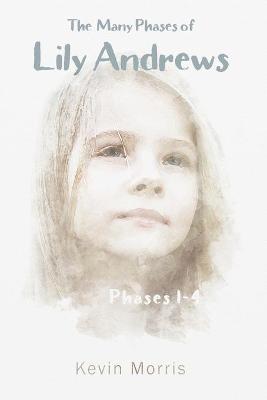 Book cover for The Many Phases of Lily Andrews Phases 1-4