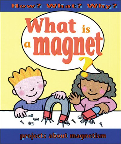 Cover of What Is a Magnet?