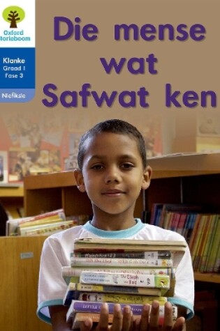 Cover of Oxford Storieboom Klanke Niefiksie: Die mense wat Safwat: Fase 3: Boek 22: Graad 1