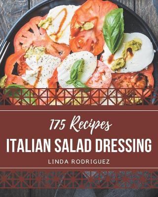 Book cover for 175 Italian Salad Dressing Recipes