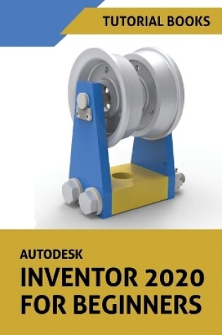 Cover of Autodesk Inventor 2020 For Beginners