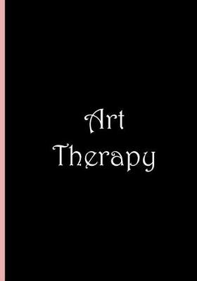 Book cover for Art Therapy - Black and Light Pink Notebook / Journal / Blank Lined Pages /