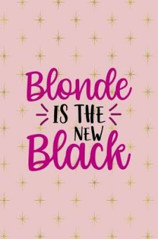 Cover of Blonde Is The New Black
