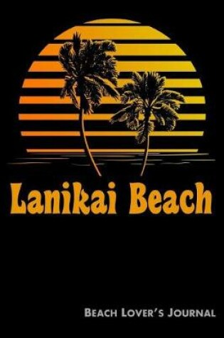 Cover of Lanikai Beach Beach Lover's Journal