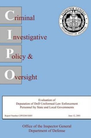 Cover of Evaluation of Deputation of DoD Uniformed Law Enforcement Personnel by State and Local Governments