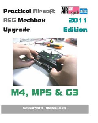 Book cover for Practical Airsoft AEG Mechbox Upgrade 2011 Edition M4, MP5 & G3