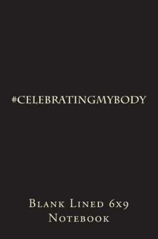 Cover of #celebratingmybody