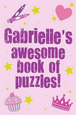 Book cover for Gabrielle's Awesome Book Of Puzzles!