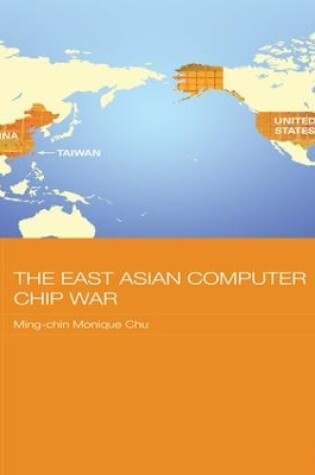 Cover of The East Asian Computer Chip War