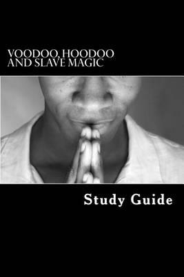 Cover of Voodoo, Hoodoo and Slave Magic