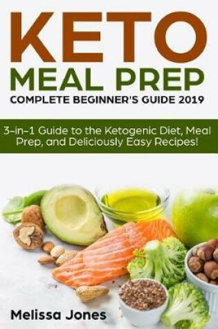 Cover of Keto Meal Prep Complete Beginner's Guide 2019