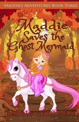 Book cover for Maddie Saves the Ghost Mermaid