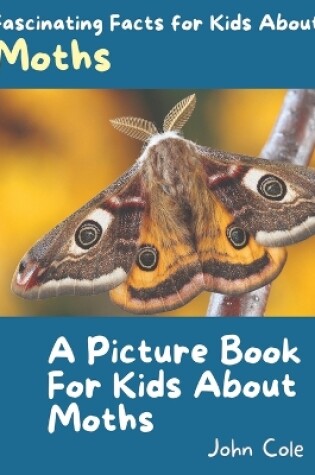 Cover of A Picture Book for Kids About Moths