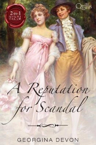 Cover of Quills - A Reputation For Scandal/The Rake/The Rebel