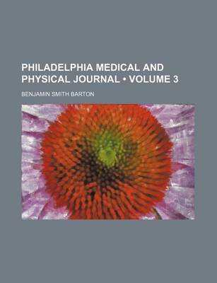 Book cover for Philadelphia Medical and Physical Journal (Volume 3)