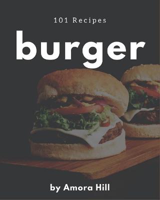 Book cover for 101 Burger Recipes