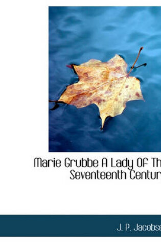 Cover of Marie Grubbe a Lady of the Seventeenth Century