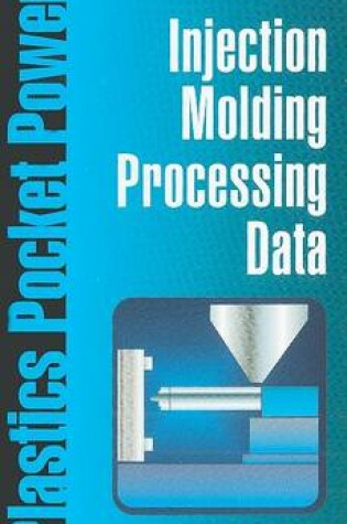 Cover of Injection Molding Processing Data