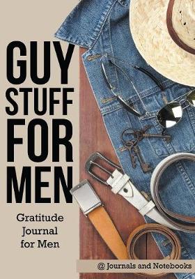Book cover for Guy Stuff for Men. Gratitude Journal for Men