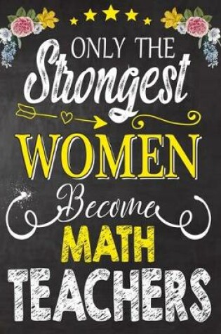 Cover of Only the strongest women become Math Teachers