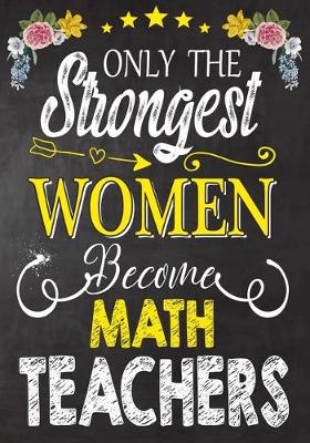 Book cover for Only the strongest women become Math Teachers