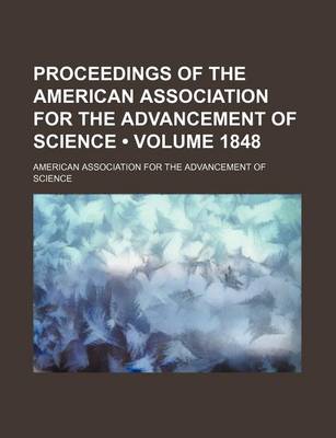 Book cover for Proceedings of the American Association for the Advancement of Science (Volume 1848)