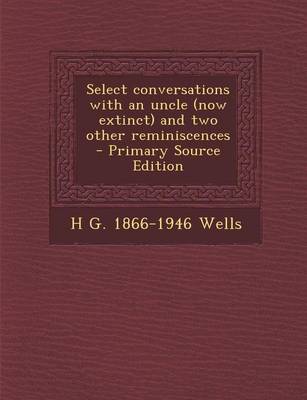 Book cover for Select Conversations with an Uncle (Now Extinct) and Two Other Reminiscences