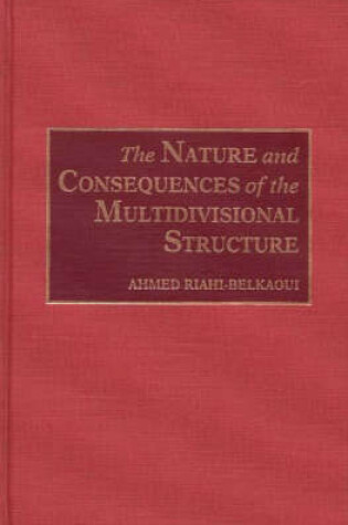 Cover of The Nature and Consequences of the Multidivisional Structure