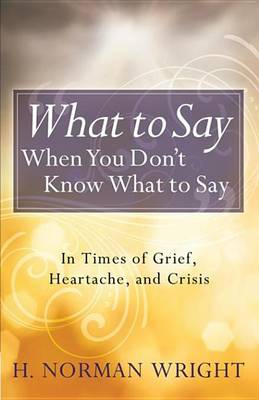 Book cover for What to Say When You Don't Know What to Say