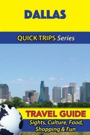 Cover of Dallas Travel Guide (Quick Trips Series)