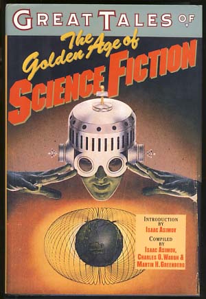 Book cover for Great Tales of the Golden Age of Science Fiction