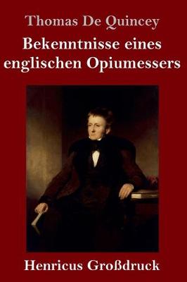 Book cover for Bekenntnisse eines englischen Opiumessers (Gro�druck)