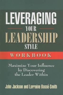 Book cover for Leveraging Your Leadership Style Workbook