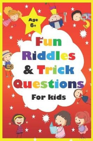 Cover of Fun Riddles & Trick Questions For kids