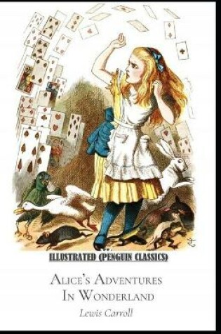Cover of Alice's Adventures in Wonderland By Lewis Carroll Illustrated (Penguin Classics)