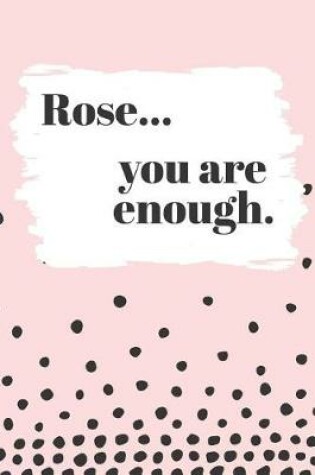 Cover of Rose's You Are Enough