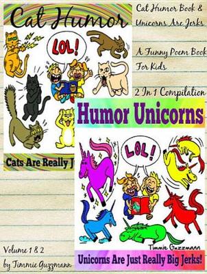 Book cover for Cat Humor Book & Unicorns Are Jerks - A Funny Poem Book for Kids