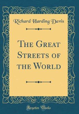 Book cover for The Great Streets of the World (Classic Reprint)