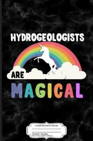 Cover of Hydrogeologists Are Magical Composition Notebook