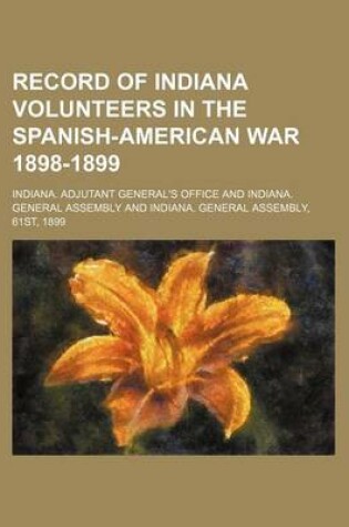 Cover of Record of Indiana Volunteers in the Spanish-American War 1898-1899