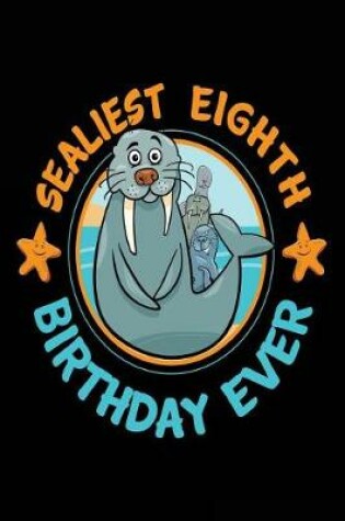 Cover of Sealiest Eighth Birthday Ever