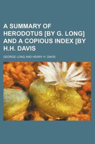 Cover of A Summary of Herodotus [By G. Long] and a Copious Index [By H.H. Davis