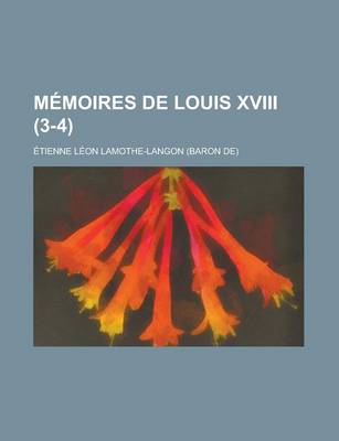 Book cover for Memoires de Louis XVIII (3-4)